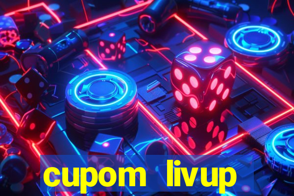 cupom livup primeira compra